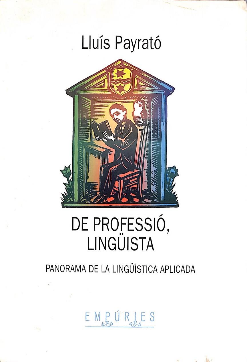 De professió, lingüista. Panorama de la lingüística aplicada | 9999900241273 | Payrató, Lluís | Libros antiguos y de segunda mano con historia