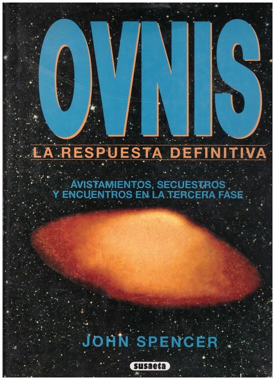OVNIS, LA RESPUESTA DEFINITIVA | 9999900159653 | Spencer, John | Llibres de Companyia - Libros de segunda mano Barcelona