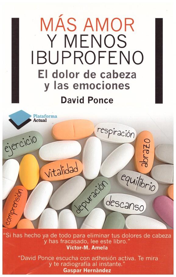 MÁS AMOR Y MENOS IBUPROFENO | 9999900189841 | Ponce, David | Llibres de Companyia - Libros de segunda mano Barcelona