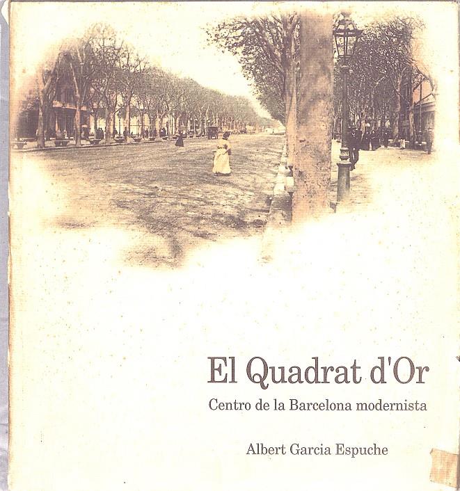 EL QUADRAT D'OR. Centre de la Barcelona modernista | 9999900240160 | Garcia Espuche, Albert | Llibres de Companyia - Libros de segunda mano Barcelona