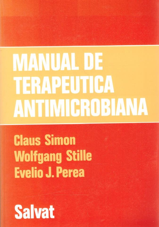 MANUAL DE TERAPÉUTICA ANTIMICROBIANA | 9999900131116 | Simon, Claus; Wolfgang Stille; Evelio J. Perea | Llibres de Companyia - Libros de segunda mano Barcelona