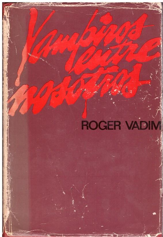 VAMPIROS ENTRE NOSOTROS | 9999900021707 | Vadim, Roger | Llibres de Companyia - Libros de segunda mano Barcelona