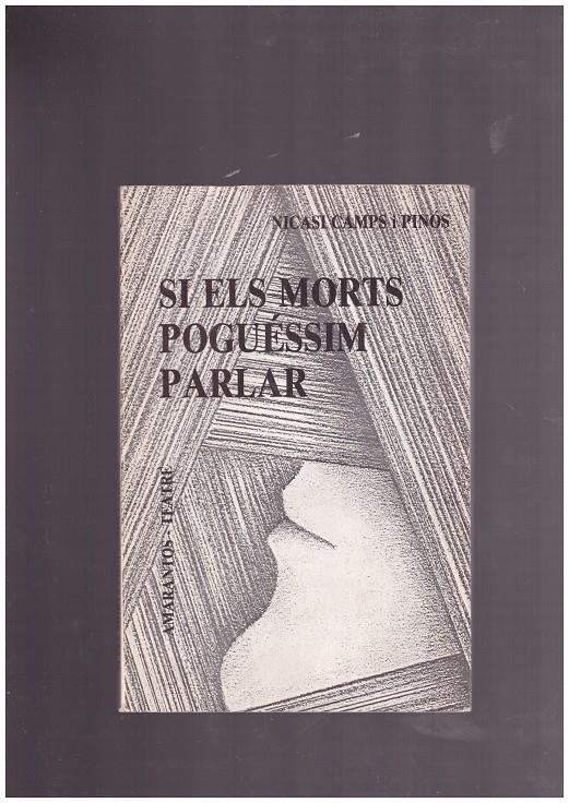 SI ELS MORTS POGUESSIM PARLAR. | 9999900162851 | Camps i Pinos, Nicasi. | Llibres de Companyia - Libros de segunda mano Barcelona