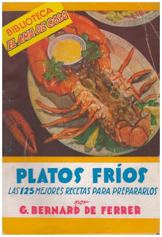 PLATOS FRIOS | 9999900186659 | Bernard de Ferrer, G | Llibres de Companyia - Libros de segunda mano Barcelona