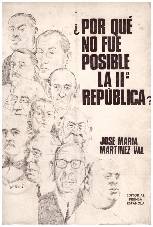 ¿POR QUÉ NO FUE POSIBLE LA II REPÚBLICA?. Análisis político de una revolución frustrada | 9999900085464 | Martínez Val, José María. | Llibres de Companyia - Libros de segunda mano Barcelona