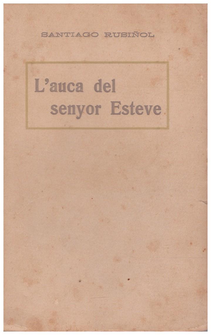 L'AUCA DEL SENYOR ESTEVE | 9999900112719 | Rusiñol, Santiago | Llibres de Companyia - Libros de segunda mano Barcelona