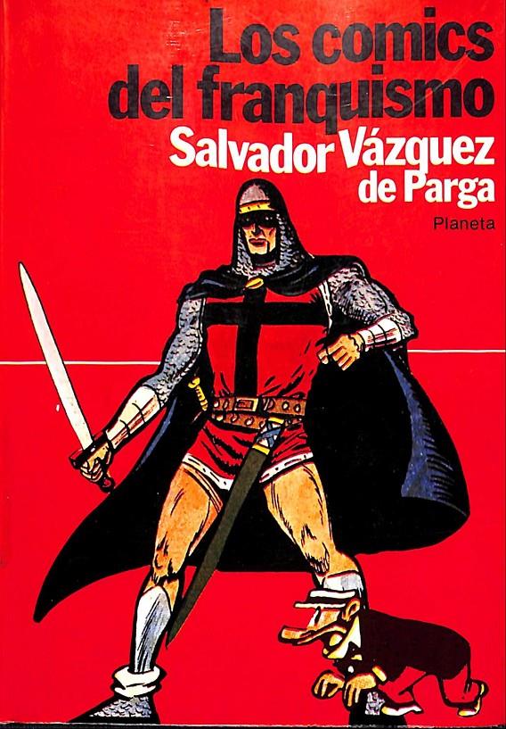 LOS CÓMICS DEL FRANQUISMO | 9999900239331 | Vázquez de Parga, Salvador | Llibres de Companyia - Libros de segunda mano Barcelona