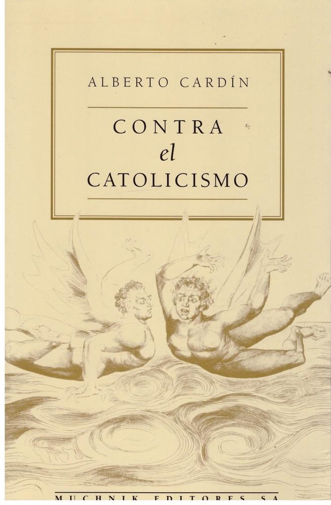 CONTRA EL CATOLICISMO | 9999900176933 | Cardín Garay, Alberto | Llibres de Companyia - Libros de segunda mano Barcelona