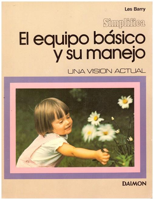 EL EQUIPO BÁSICO Y SU MANEJO. (Getting Started in photography) | 9999900133110 | Barry, Les | Llibres de Companyia - Libros de segunda mano Barcelona