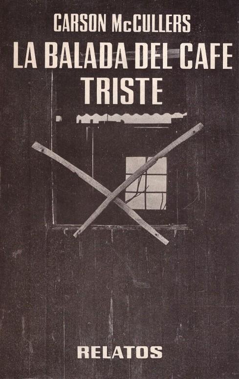 LA BALADA DEL CAFE TRISTE Y OTROS RELATOS | 9999900223521 | McCullers, Carson | Llibres de Companyia - Libros de segunda mano Barcelona