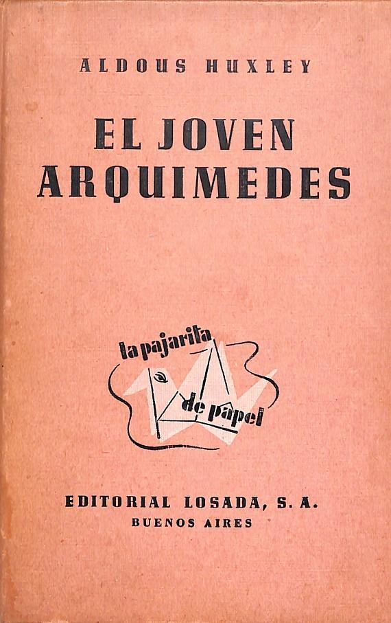 El joven Arquímedes | 9999900241242 | Huxley, Aldous | Libros antiguos y de segunda mano con historia