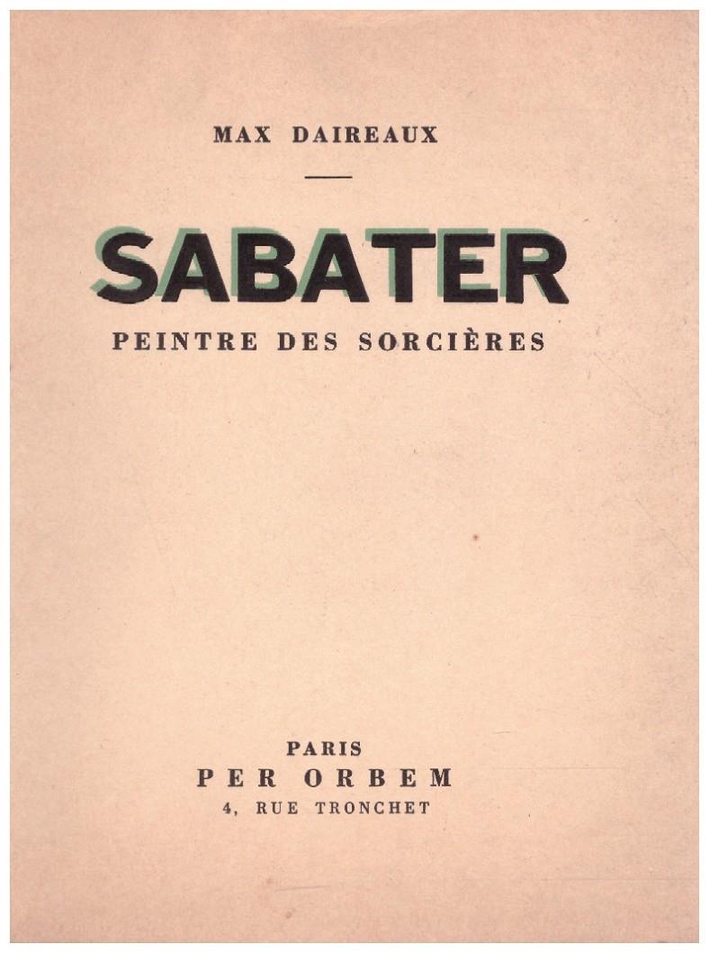 SABATER PEINTRE DES SORCIERES | 9999900220346 | Daireaux, Max | Llibres de Companyia - Libros de segunda mano Barcelona