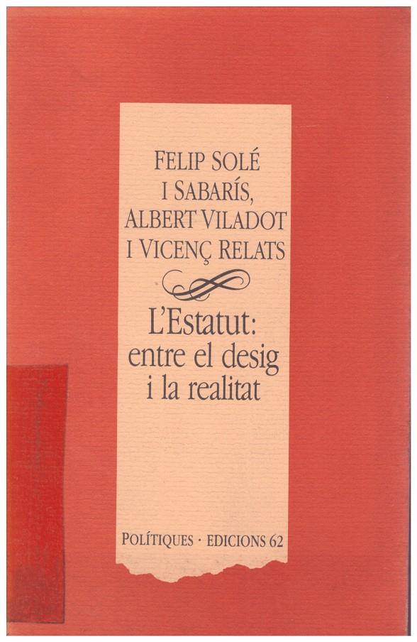 L'ESTATUT: ENTRE EL DESIG I LA REALITAT | 9999900188639 | SOLÈ I SABARIS, FELIP/ VILADOT, ALBERT/ RELATS, VICENÇ | Llibres de Companyia - Libros de segunda mano Barcelona