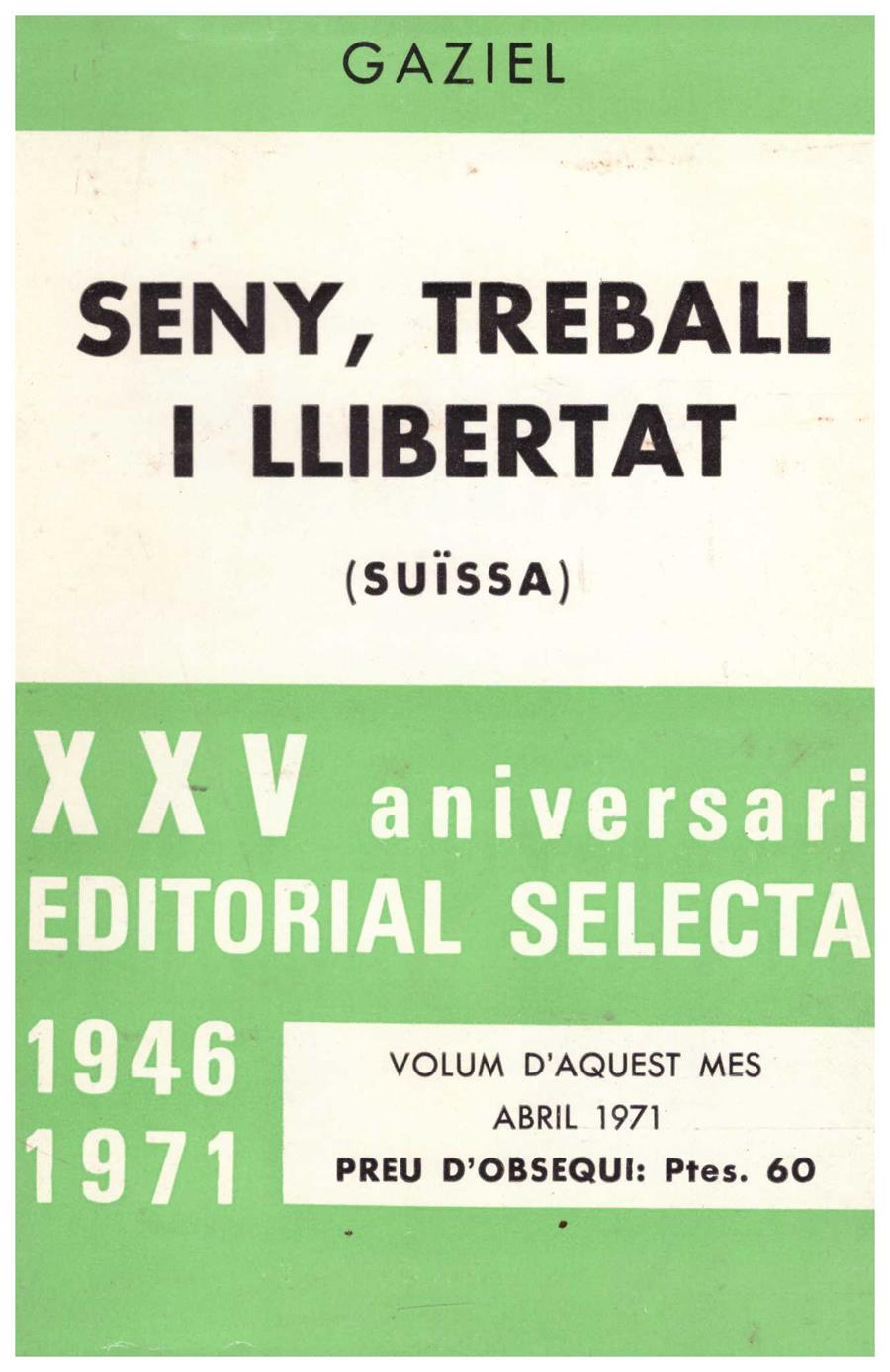 SENY, TREBALL I LLIBERTAT VIATGES I SOMNIS IV | 9999900203714 | Gaziel | Llibres de Companyia - Libros de segunda mano Barcelona