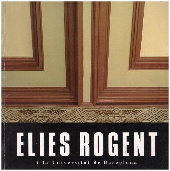 ELIES ROGENT I LA UNIVERSITAT  DE BARCELONA | 9999900224269 | AA.VV | Llibres de Companyia - Libros de segunda mano Barcelona