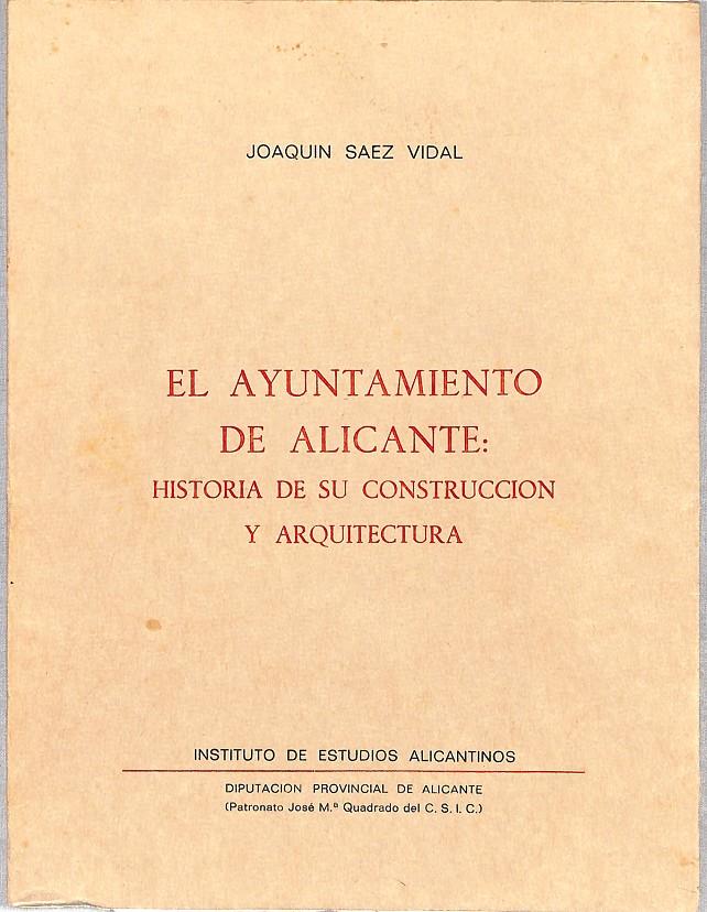 EL AYUNTAMIENTO DE ALICANTE | 9999900240320 | Saez Vidal, Joaquin | Llibres de Companyia - Libros de segunda mano Barcelona
