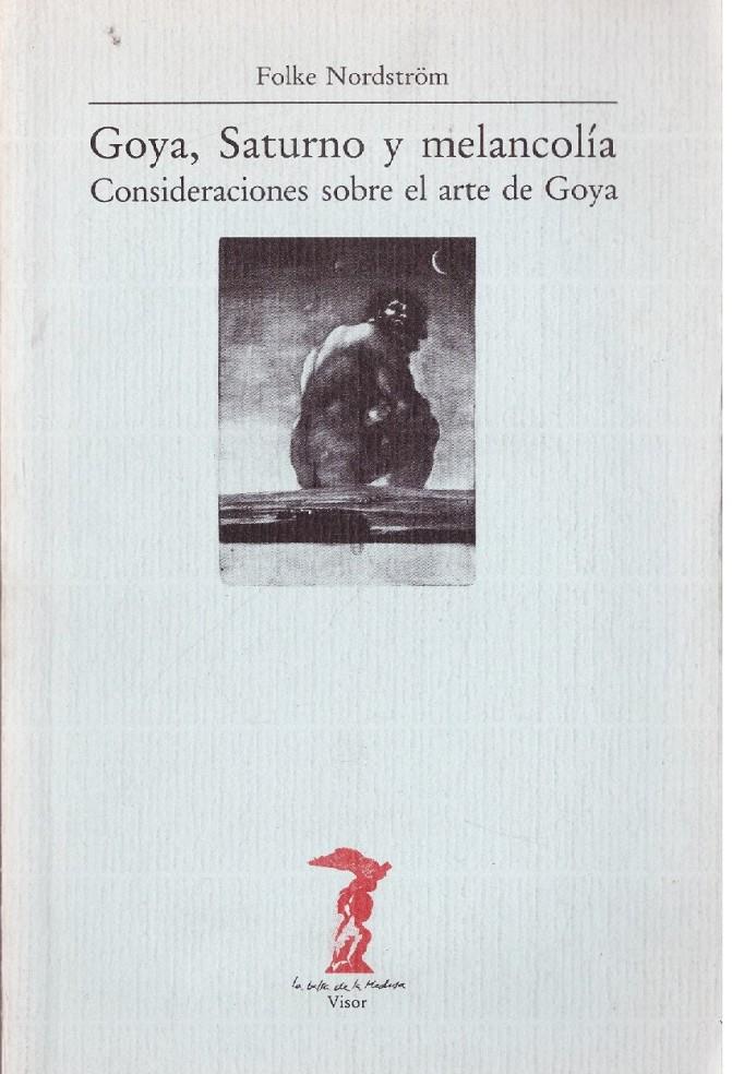 GOYA, SATURNO Y MELANCOLÍA | 9999900224559 | Nordström, Folke | Llibres de Companyia - Libros de segunda mano Barcelona