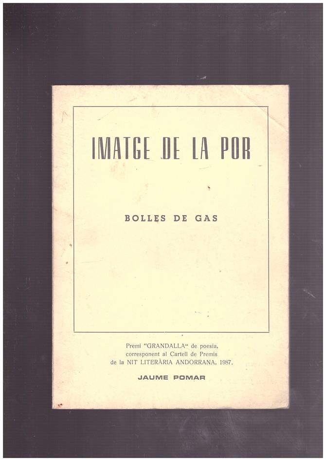 IMATGE DE LA POR. Bolles de gas. | 9999900021783 | Pomar, Jaume. | Llibres de Companyia - Libros de segunda mano Barcelona