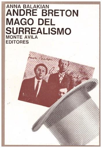 ANDRE BRETON MAGO DEL SURREALISMO | 9999900225143 | Balakian, Anna | Llibres de Companyia - Libros de segunda mano Barcelona