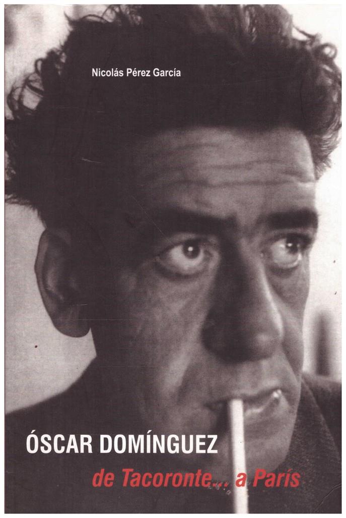 OSCAR DOMINGUEZ DE TACORONTE .... A PARIS | 9999900214451 | Perez GarcÍa, Nicolas | Llibres de Companyia - Libros de segunda mano Barcelona