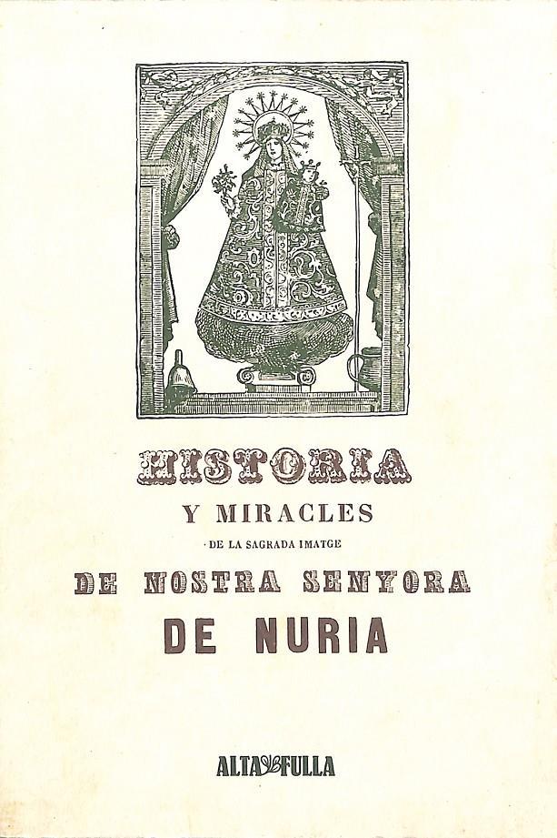 Historia y miracles de la sagrada imatge de Nostra Senyora de Núria | 9999900240757 | Marès, Francesc. Anton del Duque i Vergés | Libros antiguos y de segunda mano con historia