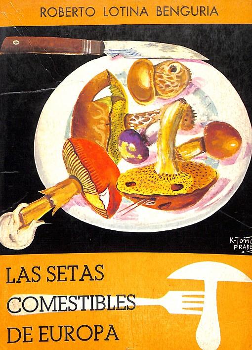 Las setas comestibles de Europa. Vol. 2 | 9999900241174 | Lotina Benguria, Roberto | Libros antiguos y de segunda mano con historia