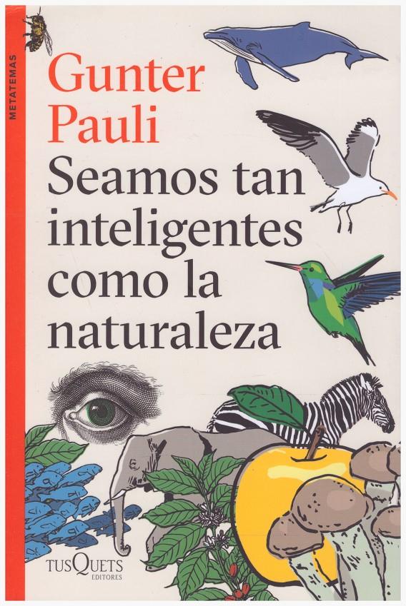 SEAMOS TAN INTELIGENTES COMO LA NATURALEZA | 9999900205114 | Pauli, Gunter | Llibres de Companyia - Libros de segunda mano Barcelona