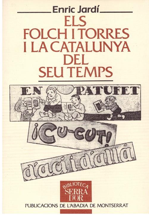 ELS FOLCH I TORRES I LA CATALUNYA DEL SEU TEMPS | 9999900179200 | Jardí, Enric | Llibres de Companyia - Libros de segunda mano Barcelona