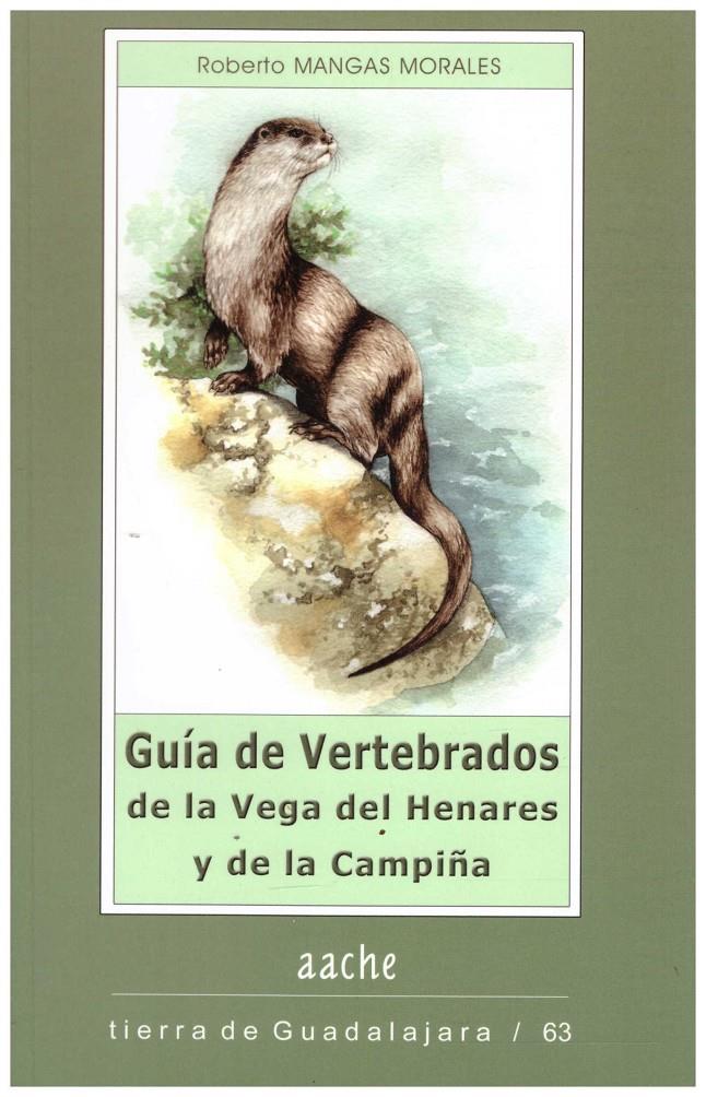 GUIa DE VERTEBRADOS DE LA VEGA DEL HENARES Y DE LA CAMPIÑA | 9999900213348 | Mangas Morales, Robert. | Llibres de Companyia - Libros de segunda mano Barcelona