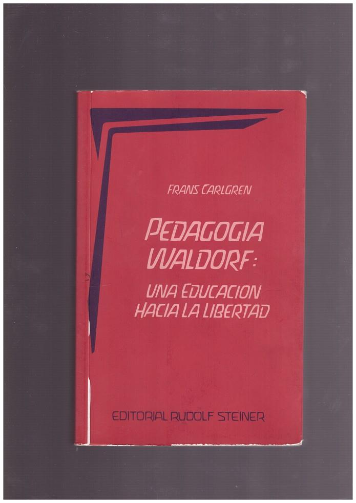 PEDAGOGIA WALDORF | 9999900167306 | CARLGREN, FRANS | Llibres de Companyia - Libros de segunda mano Barcelona