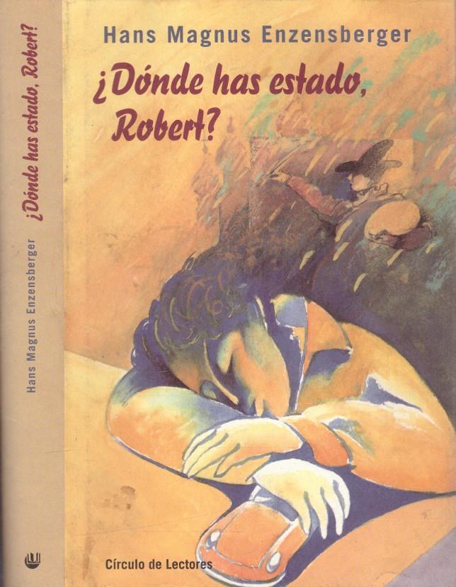 ¿DÓNDE HAS ESTADO ROBERT? | 9999900153309 | Magnus Enzensberger, Hans | Llibres de Companyia - Libros de segunda mano Barcelona