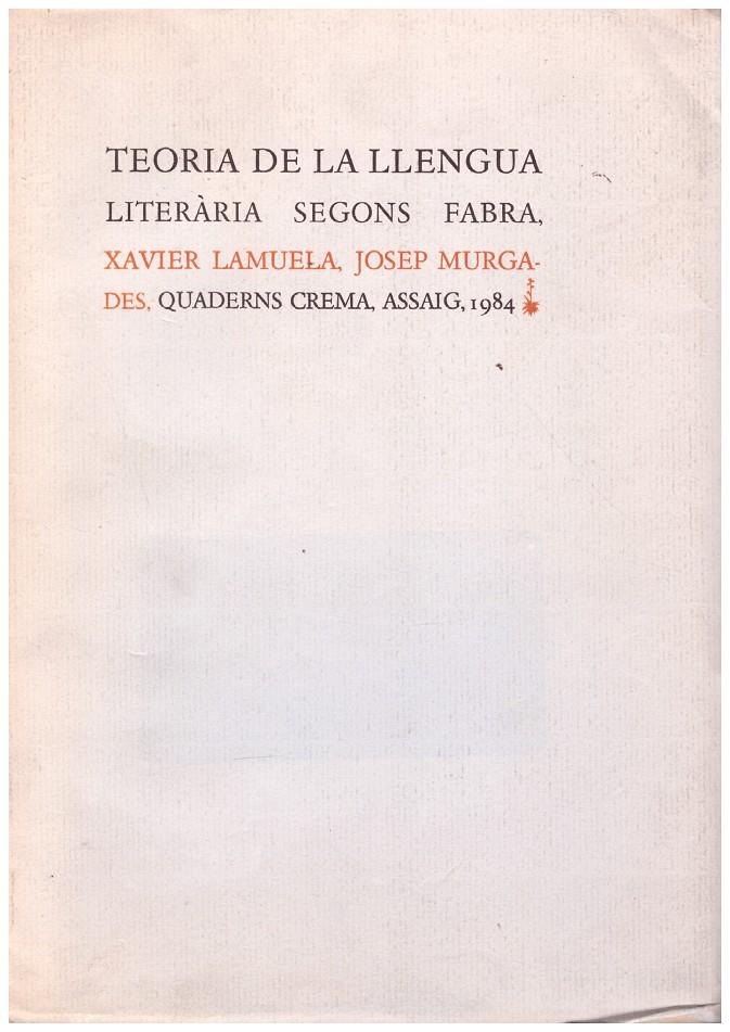 TEORIA DE LA LLENGUA LITERÀRIA SEGONS FABRA | 9999900161557 | Lamuela, Xavier y Josep Murgades | Llibres de Companyia - Libros de segunda mano Barcelona