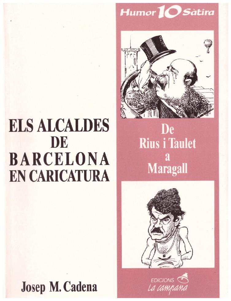 ELS ALCALDES DE BARCELONA EN CARICATURA | 9999900133585 | Cadena, Josep Mª | Llibres de Companyia - Libros de segunda mano Barcelona