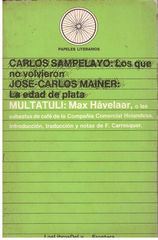 MAX HAVELAAR, o Las Subastas De café de La Compañía Comercial Holandesa. | 9999900045642 | Multatuli. (Seudónimo Eduard Douwes Dekker) | Llibres de Companyia - Libros de segunda mano Barcelona