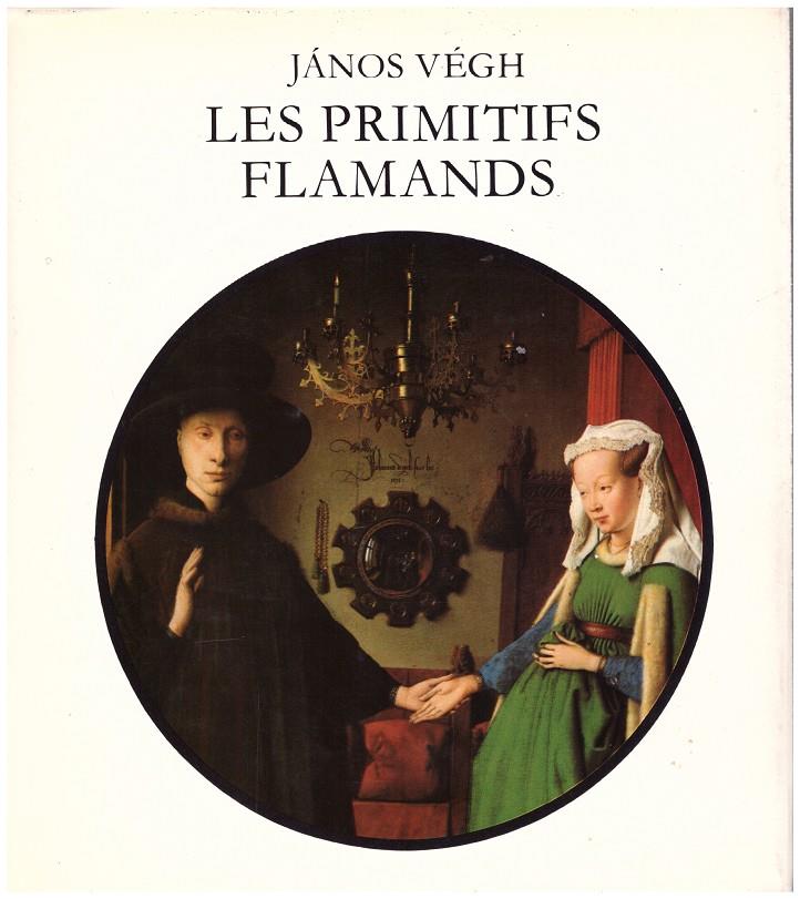 LES PRIMITIFS FLAMANDS | 9999900201246 | Végh, János | Llibres de Companyia - Libros de segunda mano Barcelona