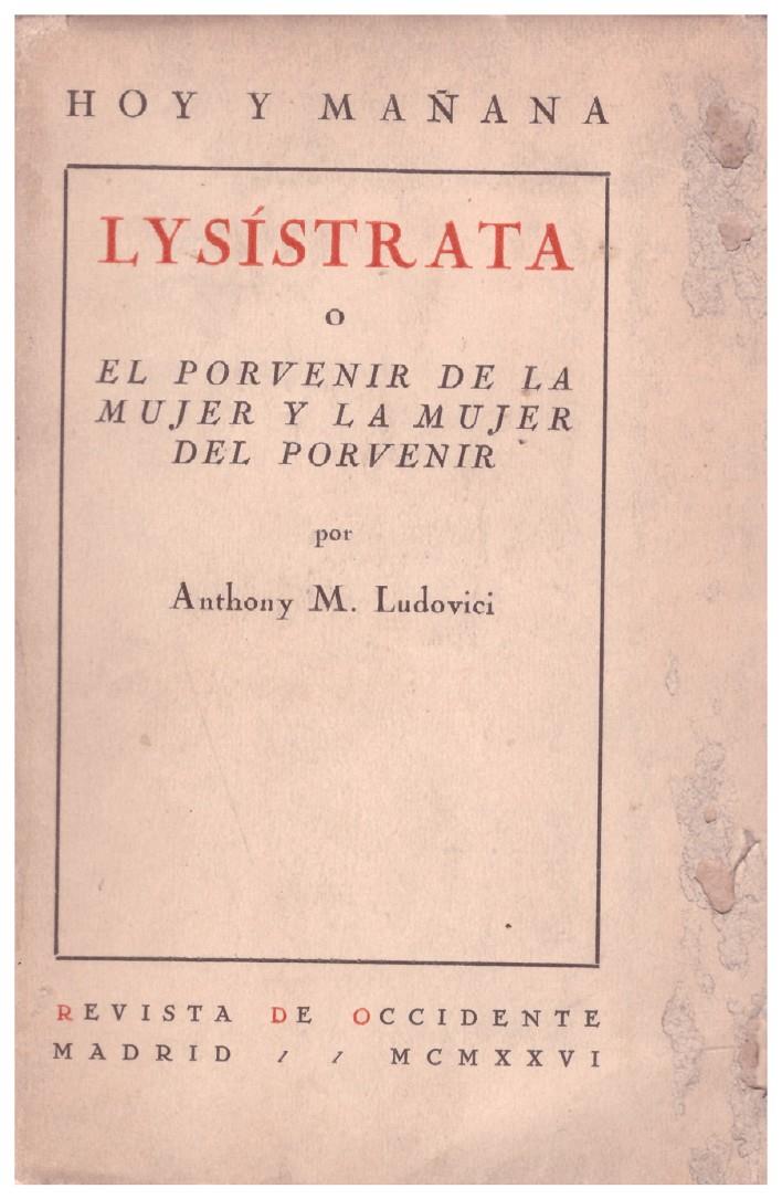 LYSÍSTRATA O El Porvenir De La Mujer y La Mujer Del Porvenir | 9999900131031 | Ludovici, Anthony M. | Llibres de Companyia - Libros de segunda mano Barcelona