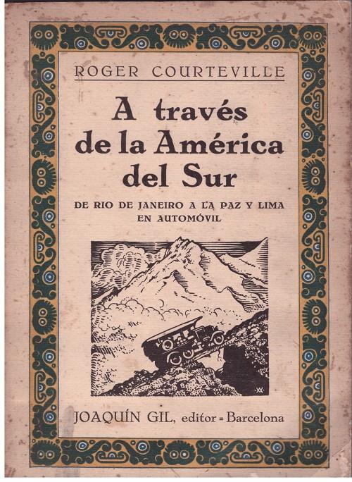 A TRAVÉS DE LA AMERICA DEL SUR | 9999900174595 | COURTEVILLE, ROGER | Llibres de Companyia - Libros de segunda mano Barcelona