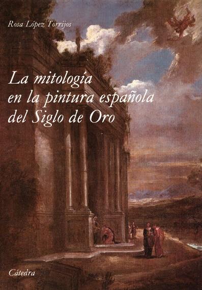 LA MITOLOGÍA EN LA PINTURA ESPAÑOLA DEL SIGLO DE ORO | 9999900222777 | López Tprrijos, Rosa | Llibres de Companyia - Libros de segunda mano Barcelona