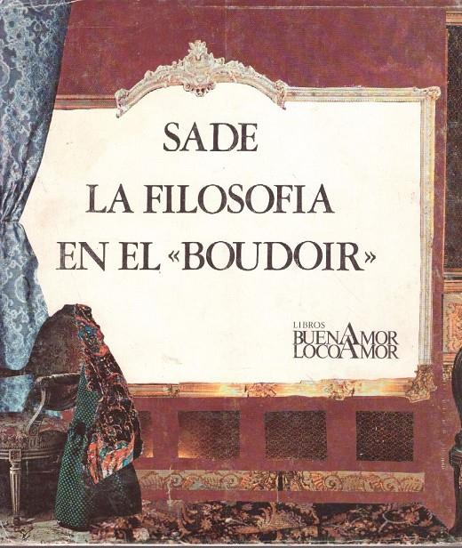 SADE LA FILOSOFIA EN EL "BOUDOIR" | 9999900224658 | Sade, Marqués De. | Llibres de Companyia - Libros de segunda mano Barcelona