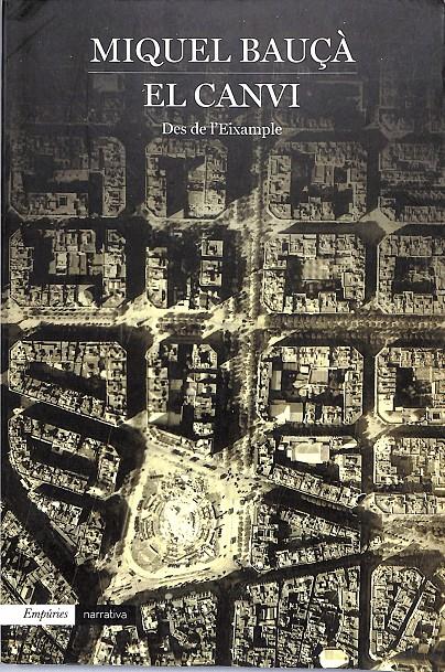 El canvi. Des de l’Eixample | 9999900241198 | Bauçà, Miquel | Libros antiguos y de segunda mano con historia