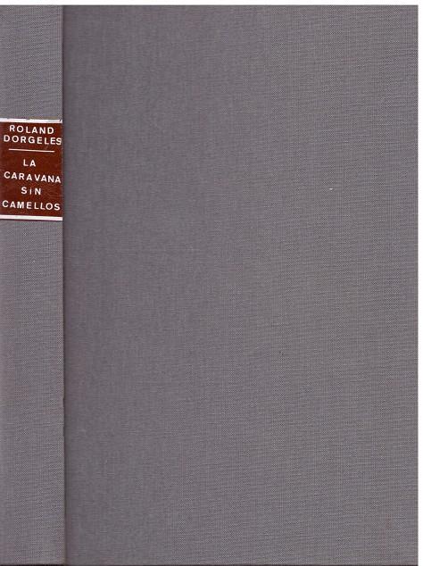 LA CARAVANA SIN CAMELLOS | 9999900204766 | Dorgeles, Roland | Llibres de Companyia - Libros de segunda mano Barcelona