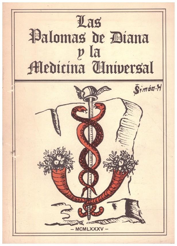 LAS PALOMAS  DE DIANA Y LA MEDICINA UNIVERSAL | 9999900223941 | H, Simon | Llibres de Companyia - Libros de segunda mano Barcelona