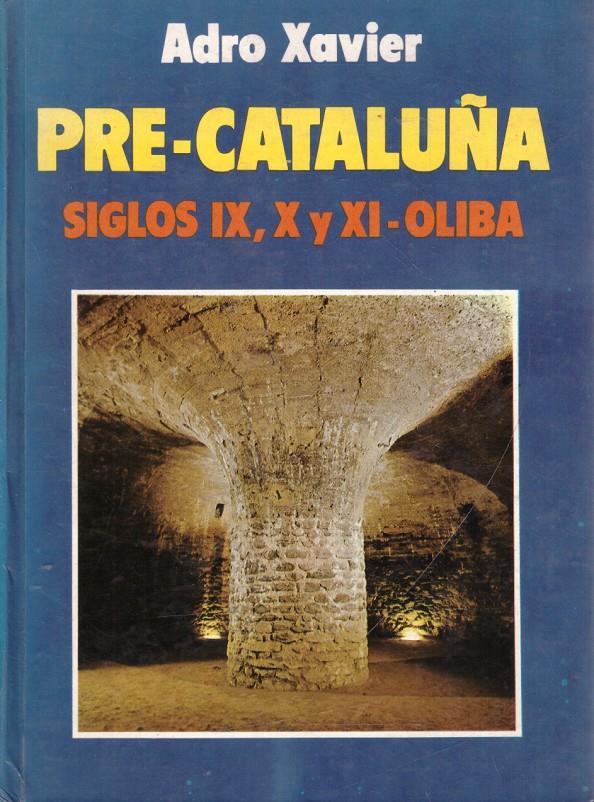 PRE - CATALUÑA: SIGLOS IX - X Y XI - OLIBA | 9999900117660 | Xavier, Adro | Llibres de Companyia - Libros de segunda mano Barcelona