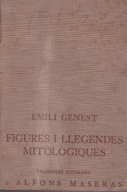 FIGURES I LLEGENDES MITOLÒGIQUES | 9999900114256 | Genest, Emili | Llibres de Companyia - Libros de segunda mano Barcelona