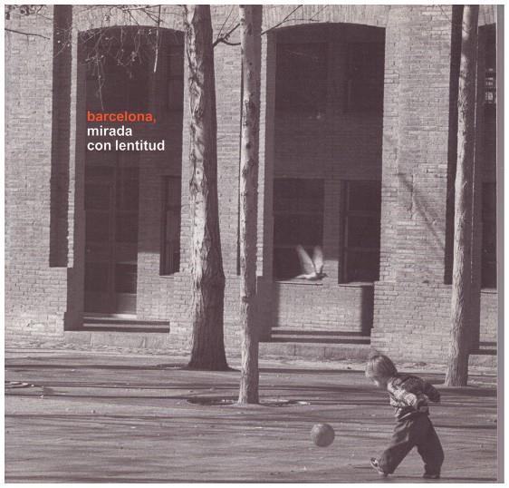 BARCELONA, MIRADA CON LENTITUD | 9999900183757 | Llibres de Companyia - Libros de segunda mano Barcelona