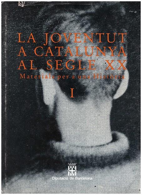 LA JOVENTUT A CATALUNYA AL SEGLE XX. Vol 1 | 9999900031362 | Llibres de Companyia - Libros de segunda mano Barcelona