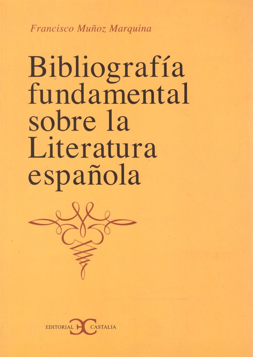 BIBLIOGRAFÍA FUNDAMENTAL SOBRE LA LITERARUA ESPAÑOLA | 9999900219067 | Muñoz Marquina, Francisco | Llibres de Companyia - Libros de segunda mano Barcelona
