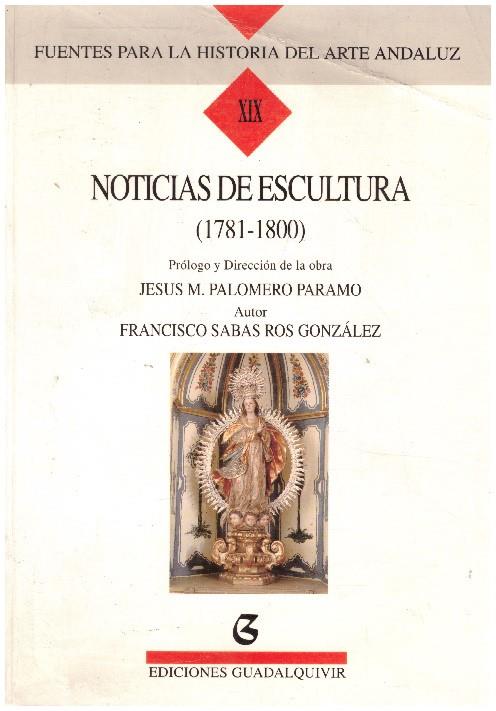 NOTICIAS DE ESCULTURA TOMO XIX (1781-1800) | 9999900232325 | Sabas, Ros Onzalez Francisco | Llibres de Companyia - Libros de segunda mano Barcelona
