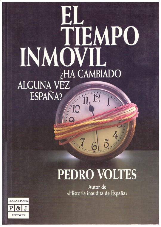 EL TIEMPO INMOVIL. ¿ Ha cambiado alguna vez España ? | 9999900136210 | Voltes, Pedro | Llibres de Companyia - Libros de segunda mano Barcelona