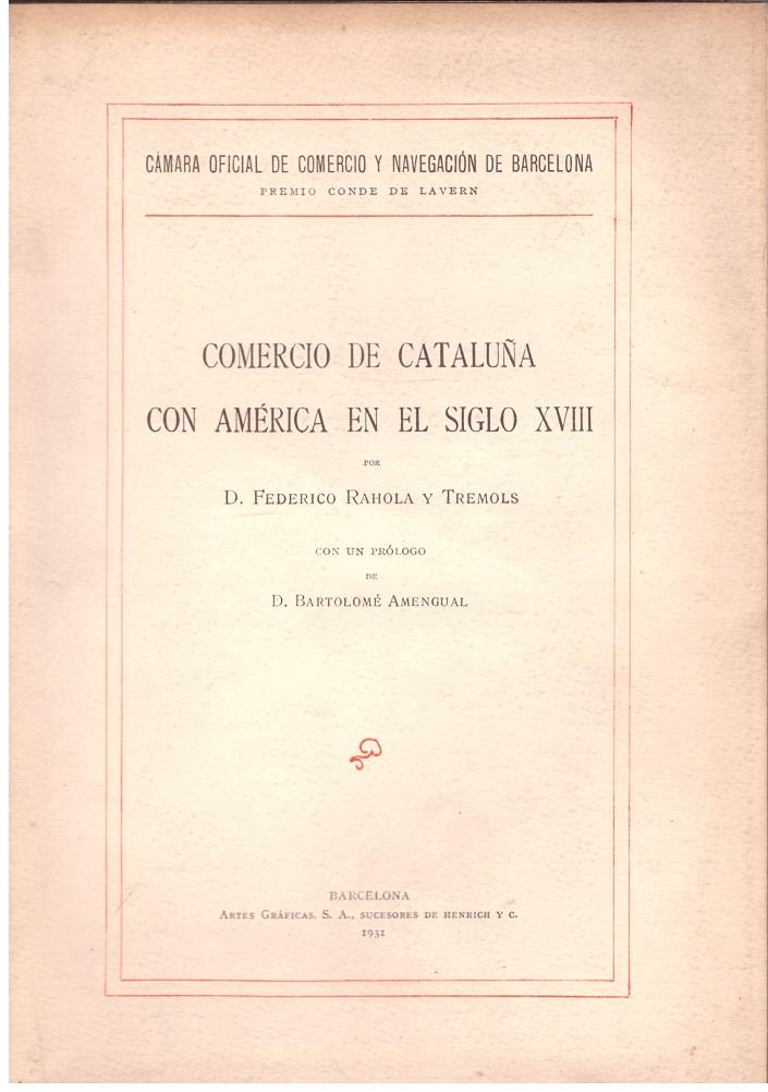 COMERCIO DE CATALUÑA CON AMÉRICA EN EL SIGLO XVIII | 9999900098426 | Rahola y Trémols, Federico. | Llibres de Companyia - Libros de segunda mano Barcelona